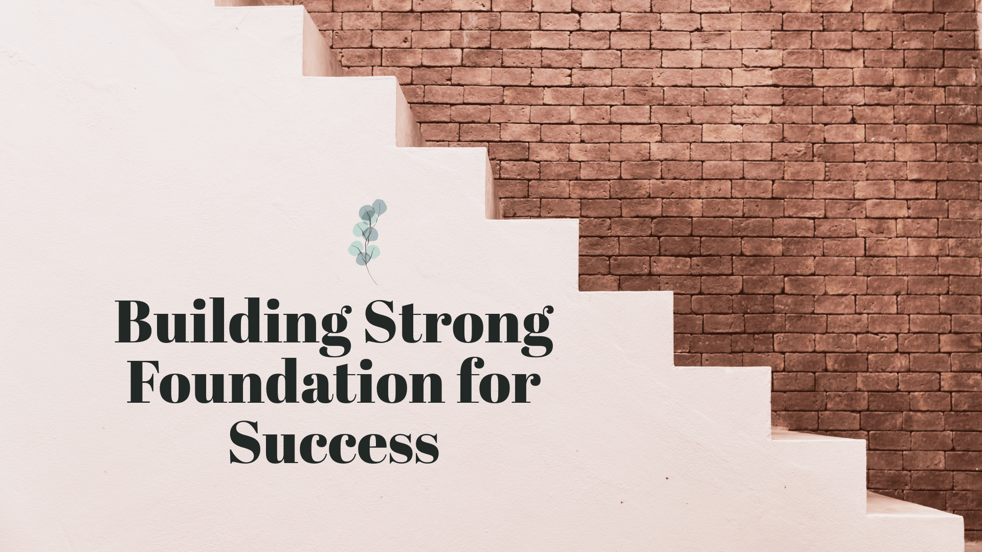 Building strong foundation for success