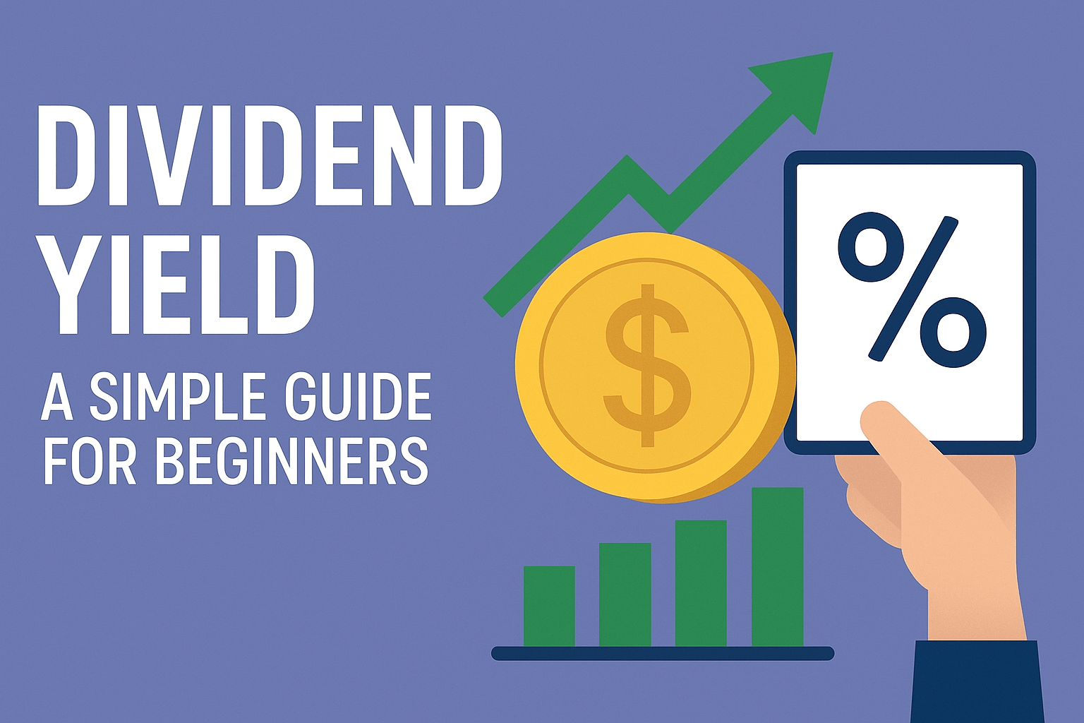 Dividend Yield: A Simple Guide for Beginners (2025 Edition)